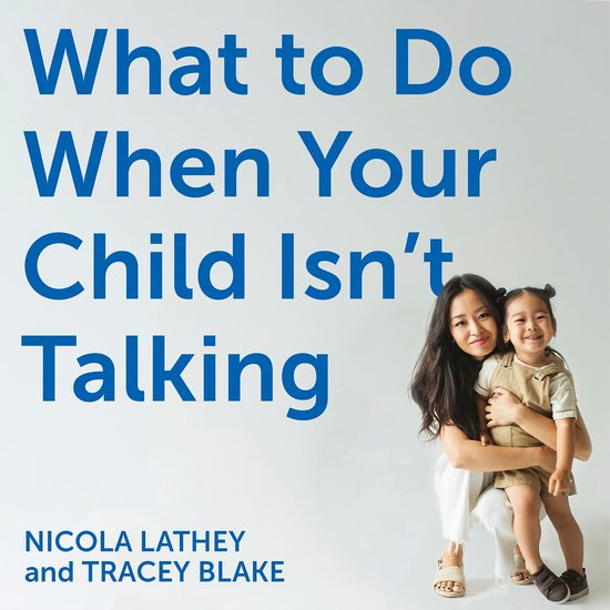 What to Do When Your Child Isn’t Talking - cover