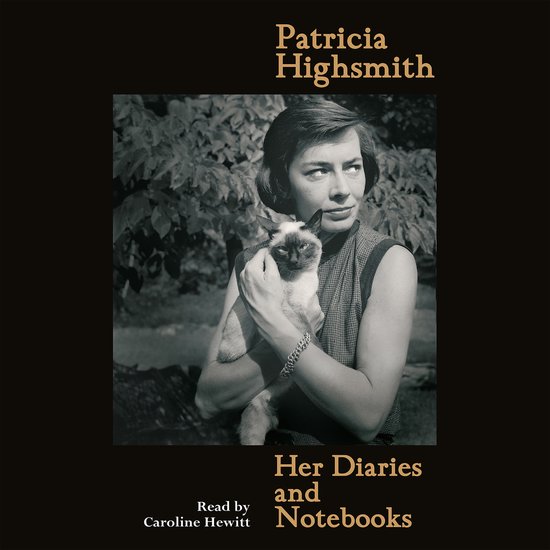 Patricia Highsmith: Her Diaries and Notebooks - cover