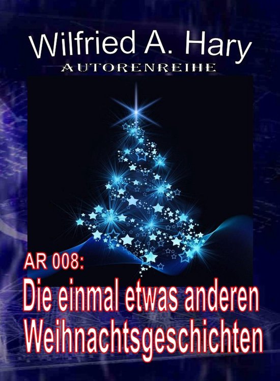 Autorenreihe 008: Die einmal etwas anderen Weihnachtsgeschic ... - cover
