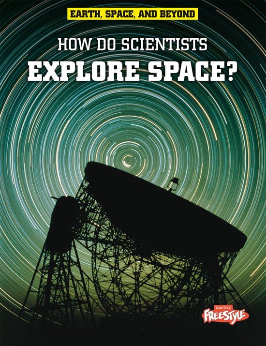 Earth, Space, & Beyond - How Do Scientists Explore Space? - cover
