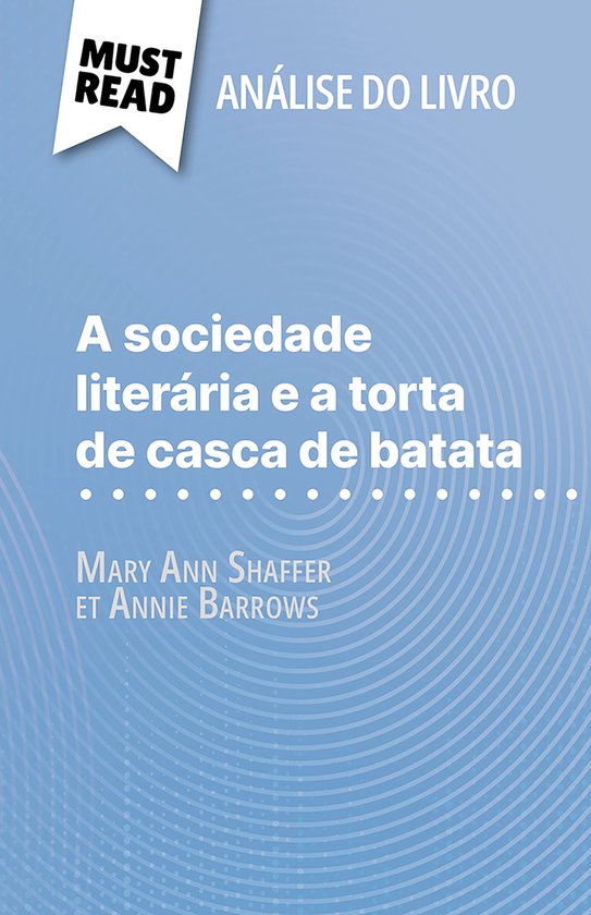 A sociedade literária e a torta de casca de batata de Mary Ann Shaffer ...
