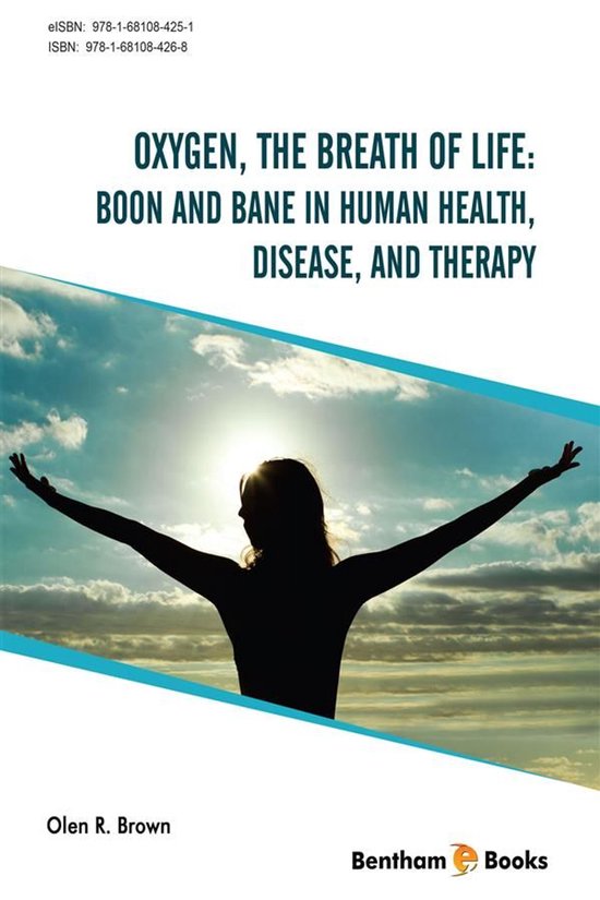 Oxygen, the Breath of Life: Boon and Bane in Human Health, D ... - cover