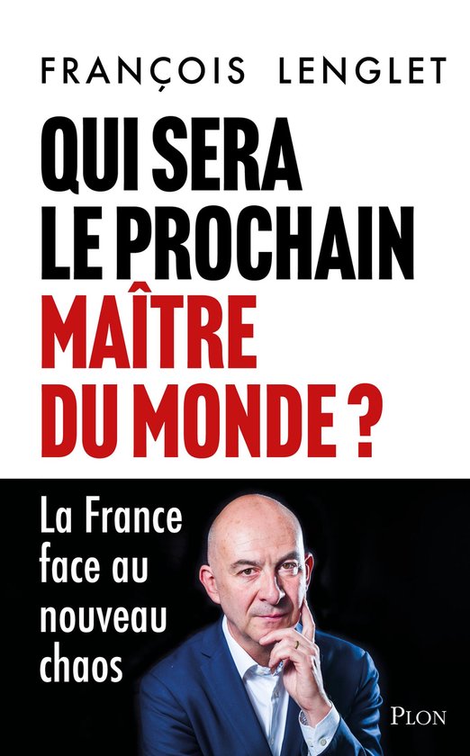 Qui sera le prochain maître du monde ? - La France face au  ... - cover