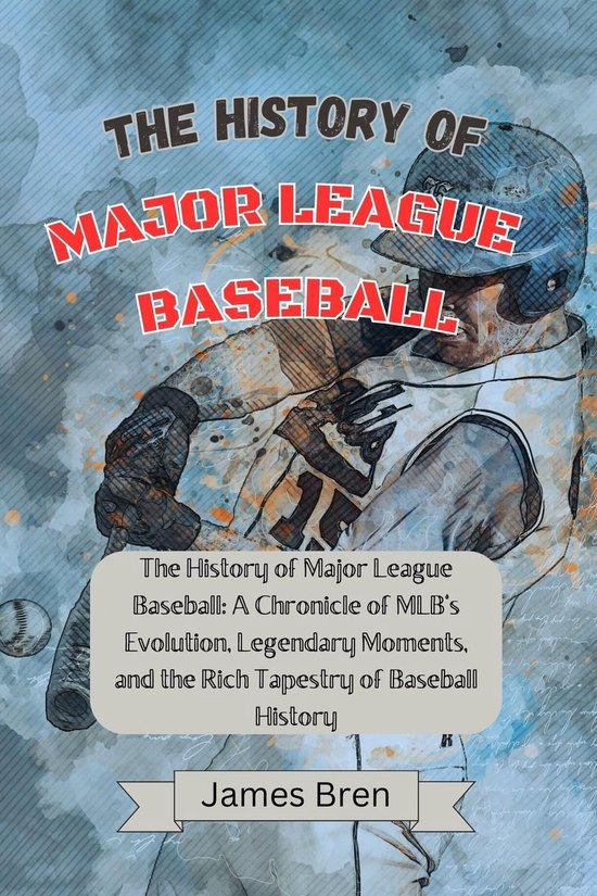 The History of Major League Baseball - cover