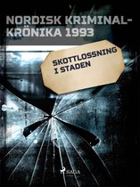 Nordisk kriminalkrönika 90-talet - Skottlossning i staden