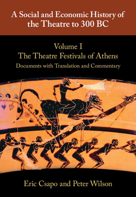 A Social and Economic History of the Theatre to 300 BC: Volu ... - cover