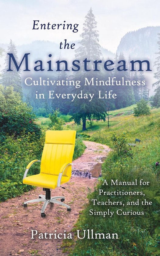 Entering the Mainstream: Cultivating Mindfulness in Everyday ... - cover