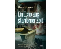 Der Eifeler Dorfschmied ermittelt 1 - Ein Echo aus stählerner Zeit