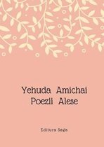 Yehuda Amichai - Poezii Alese
