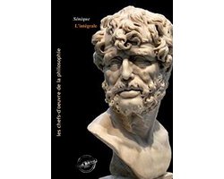 Les Intégrales - Sénèque l’intégrale : Œuvres complètes, 31 titres. Avec préface et annexes – [Nouv. éd. entièrement revue et corrigée].
