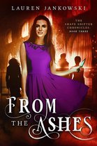 The Shape Shifter Chronicles 3 - From the Ashes
