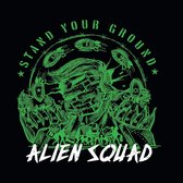 Alien Squad - Stand Your Ground (LP)