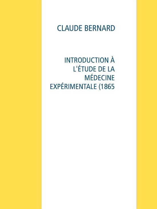 INTRODUCTION À L'ÉTUDE DE LA MÉDECINE EXPÉRIMENTALE (186 ... - cover