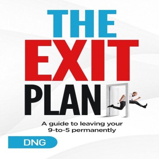 The Exit Plan: A Guide to Leaving Your 9-to-5 Permanently - cover