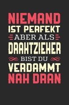Niemand Ist Perfekt Aber ALS Drahtzieher Bist Du Verdammt Nah Dran