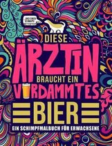 Diese rztin braucht ein verdammtes Bier
