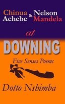 Chinua Achebe & Nelson Mandela at DOWNING: Poems in Five Senses