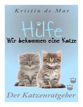 Hilfe wir bekommen eine Katze