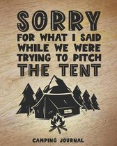Sorry for What I Said While We Were Trying to Pitch the Tent Camping Journal