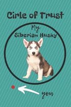 Circle of Trust My Siberian Husky Blank Lined Notebook Journal