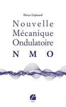 Essai - Nouvelle Mécanique Ondulatoire (NMO)