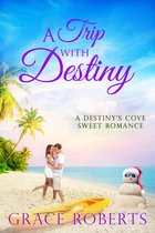 Destiny's Cove 1 - A Trip With Destiny