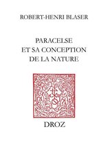 Travaux d'Humanisme et Renaissance - Paracelse et sa conception de la nature