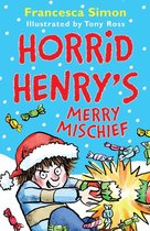 Horrid Henry 1 - Horrid Henry's Merry Mischief