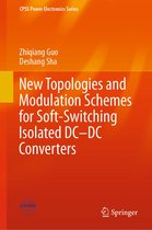 CPSS Power Electronics Series - New Topologies and Modulation Schemes for Soft-Switching Isolated DC–DC Converters