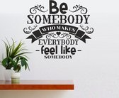 Muursticker - Be Somebody - Zwart 58x69