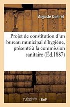 Sciences- Projet de Constitution d'Un Bureau Municipal d'Hygi�ne, Pr�sent� � La Commission Sanitaire