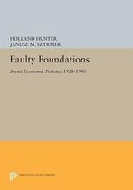 Faulty Foundations - Soviet Economic Policies, 1928-1940