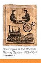 Origins of the Scottish Railway System 1722-1844