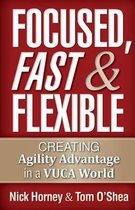 Focused, Fast and Flexible