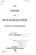 The Doom of Mamelons, A Legend of the Saguenay