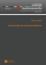 Schriftenreihe des Centrum fuer Deutsches und Europaeisches Insolvenzrecht 11 - Stimmrechte im Insolvenzverfahren