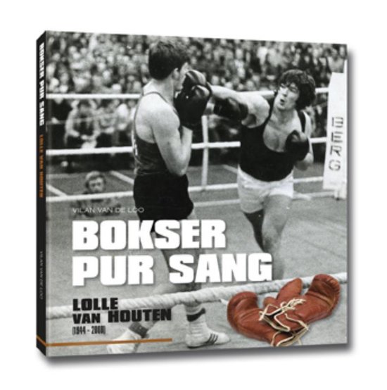Cover van het boek 'Bokser pur sang Lolle van Houten' van Vilan van de Loo