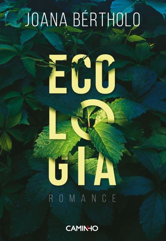 Couverture du livre "Ecologia" avec le texte "JOANA BERTHOLO ECOLOGIA ROMANCE CAMINHO" sur un fond de feuilles vert foncé.