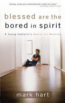 Blessed Are the Bored in Spirit