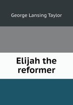 Elijah the Reformer