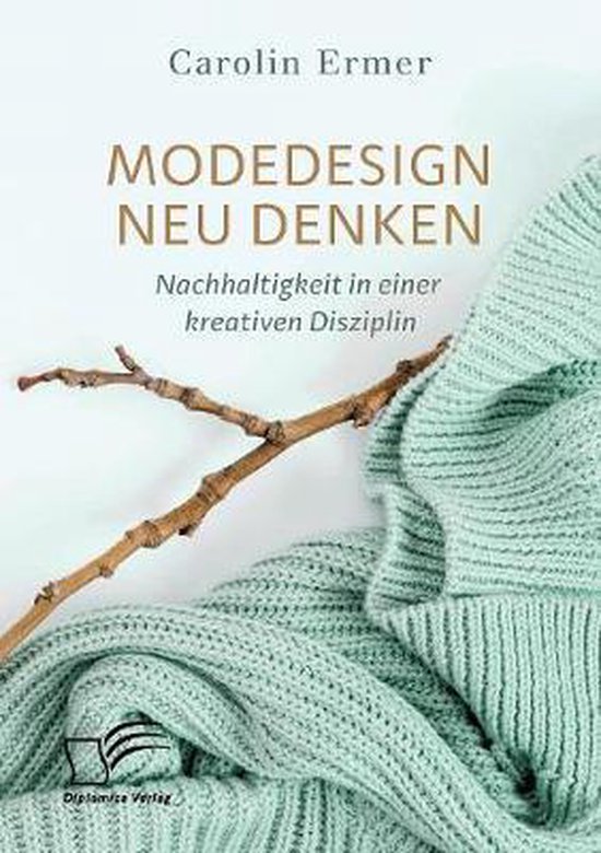 Modedesign neu denken. Nachhaltigkeit in einer kreativen Dis ... - cover