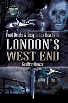 Foul Deeds & Suspicious Deaths - Foul Deeds & Suspicious Deaths in London's West End