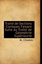 Traite de Sections Coniques Faisant Suite Au Traite de Geometrie Superieurie