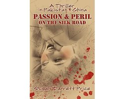 Passion And Peril On The Silk Road
