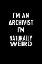 I'm an Archivist I'm Naturally Weird