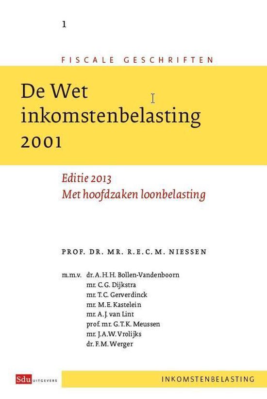 Fiscale geschriften 1 - De wet inkomstenbelasting 2001 2013 - cover