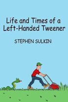 Life and Times of a Left-Handed Tweener