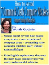 How to Avoid 7 Common & Costly Computer Mistakes: Computer Training in Plain English
