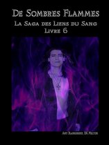 Amy Blankenship - Les Liens du Sang 6 - De Sombres Flammes (Les Liens Du Sang-Livre 6)
