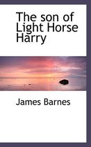 The Son of Light Horse Harry
